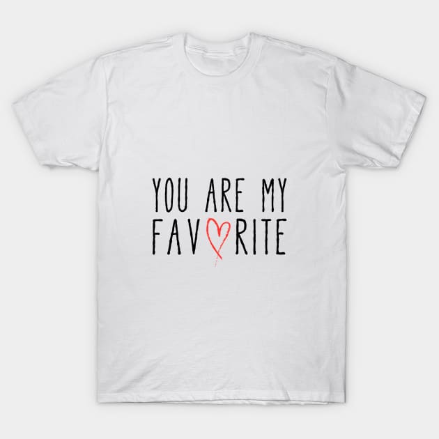 You are my favorite text design with red scribble heart T-Shirt by beakraus